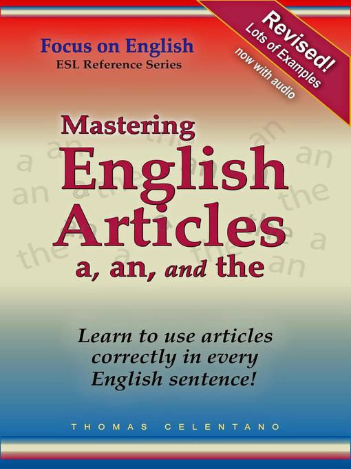 Title details for Mastering English Articles A, AN, and THE by Thomas Celentano - Available